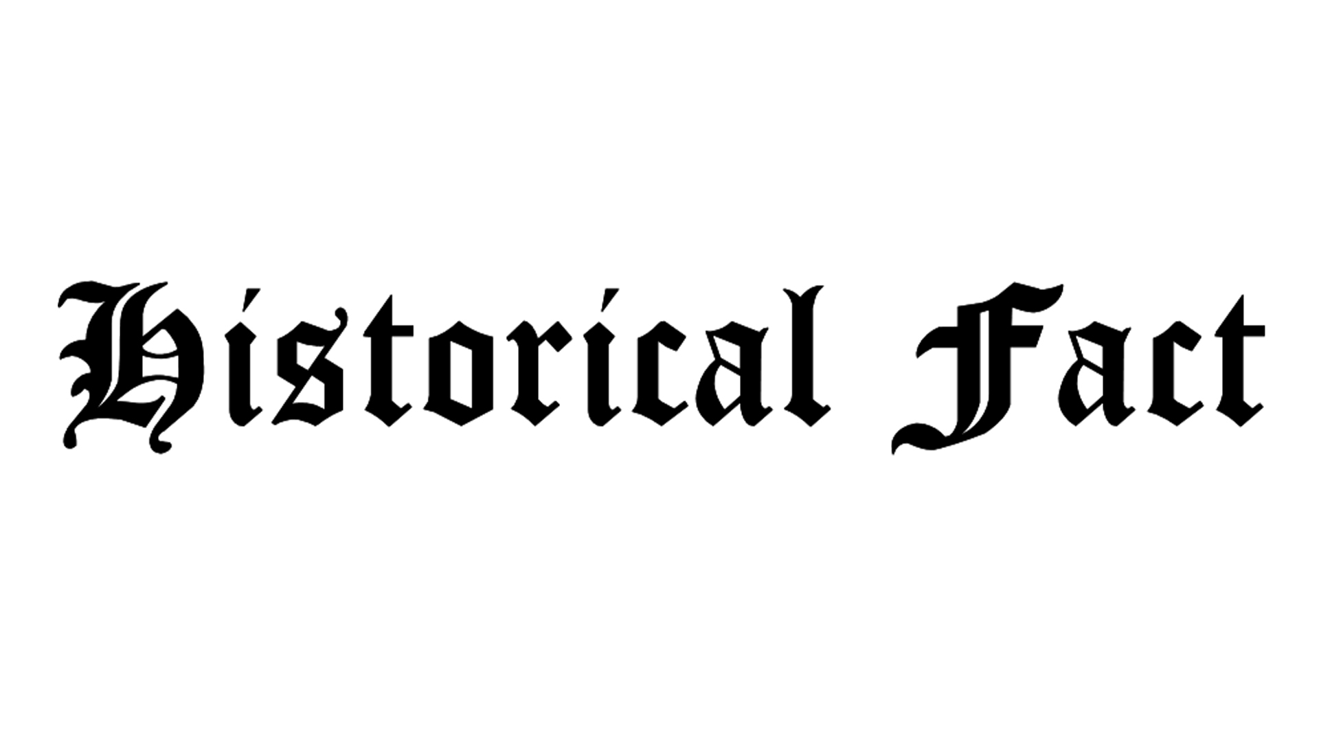 Historical Fact Archives